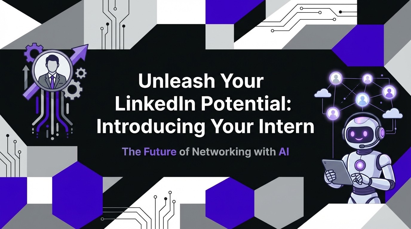 Unleash Your LinkedIn Potential: Introducing Your Intern